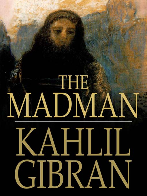 the madman - kahlil gibran